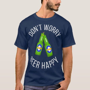 Camiseta Não se preocupe Beer Feliz Engraçado