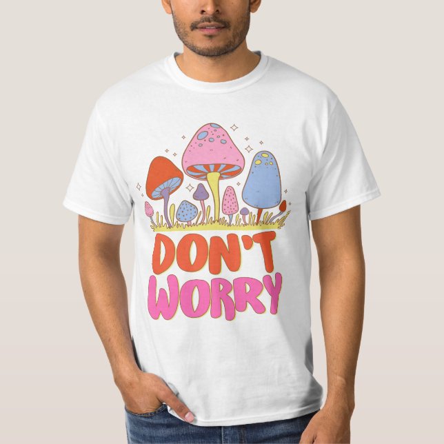 Camiseta Não se preocupe - Colorido Cogumelo Kawaii (Frente)