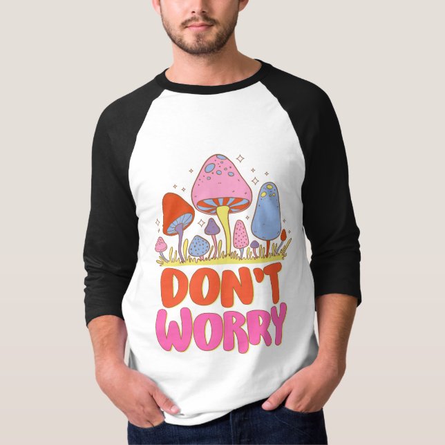 Camiseta Não se preocupe - Colorido Cogumelo Kawaii (Frente)