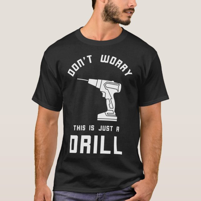 Camiseta Não se preocupe com a ferramenta Handyman Drill Re (Frente)