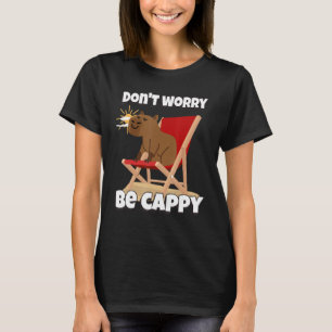Camiseta Não se preocupe com Cappy Cute Engraçado Capybara