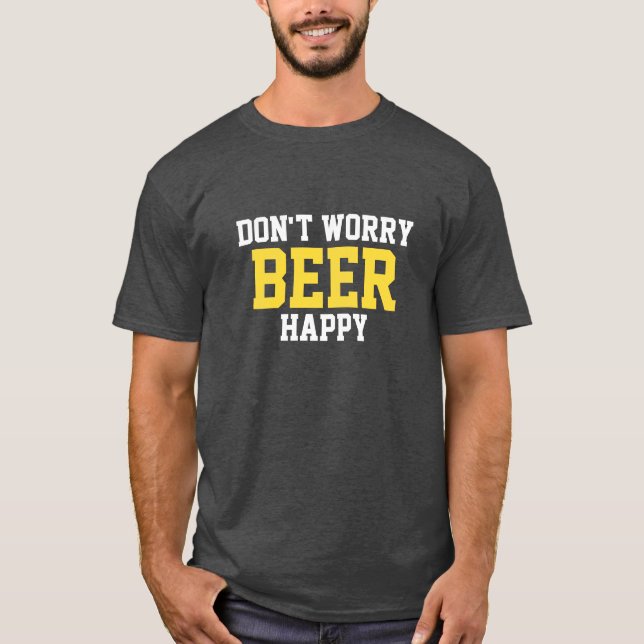 Camiseta Não se preocupe com cerveja feliz (Frente)
