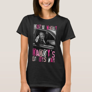 Camiseta Não Se Preocupe Com Daddys No Caminho Engraçado Pi