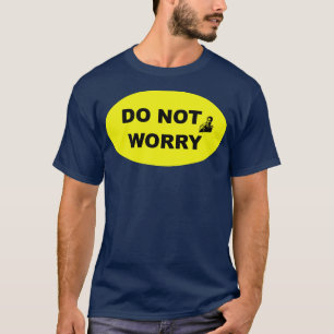 Camiseta Não Se Preocupe Com O Estilo Industrial Sinal 2