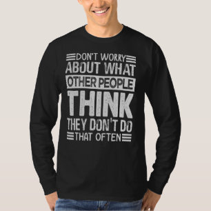 Camiseta Não se preocupe com o que outras Pessoas pensam Sa