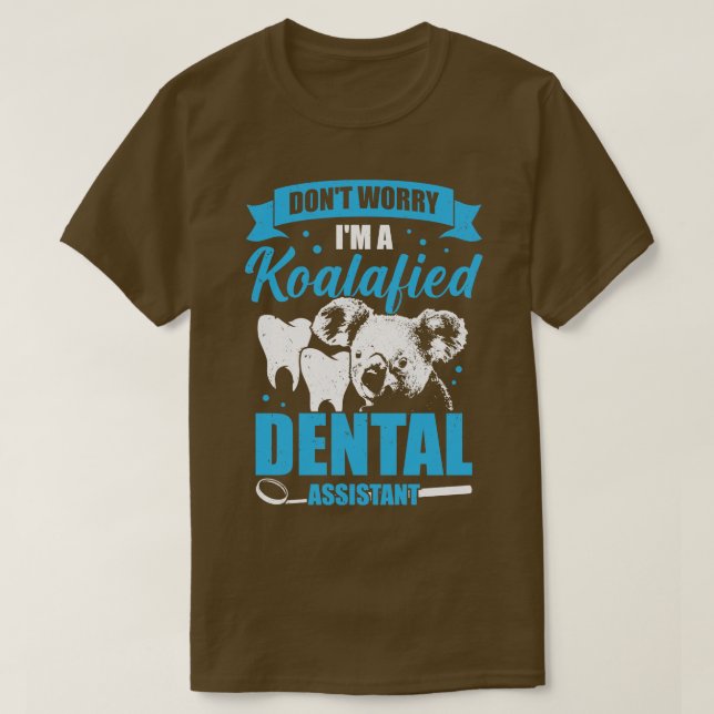Camiseta Não Se Preocupe Com Um Presente Assistente Dental  (Frente do Design)