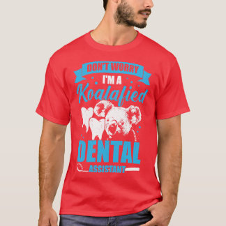 Camiseta Não Se Preocupe Com Um Presente Assistente Dental 