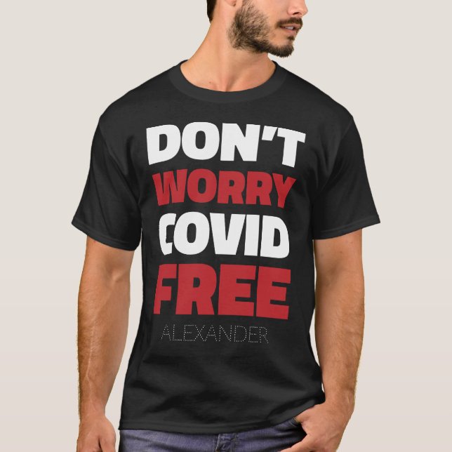 Camiseta Não se preocupe Covid Free Funny Text Nome Branco  (Frente)