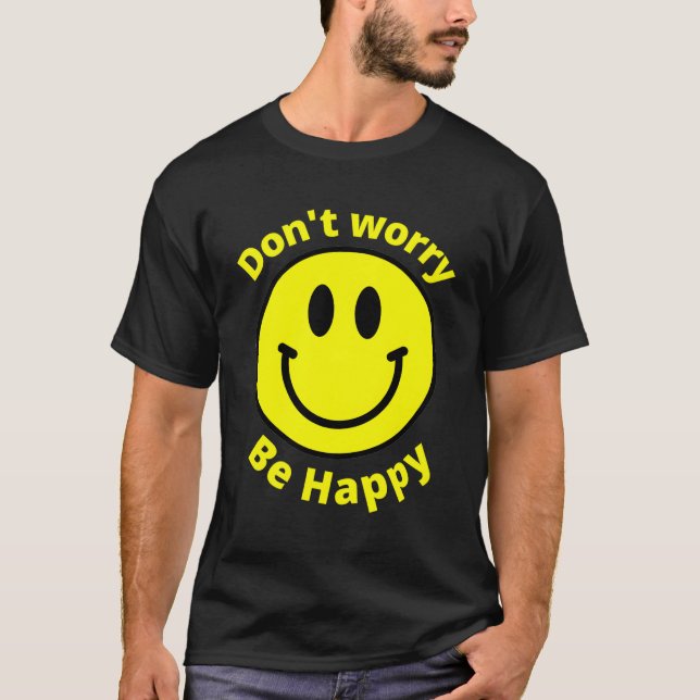 Camiseta Não Se Preocupe De Ser Feliz Enxerce (Frente)