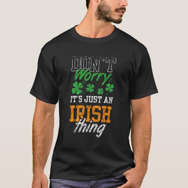 Camiseta Não Se Preocupe É Só Uma Coisa Irlandesa Que A Irl (Frente)
