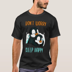 Camiseta Não se preocupe em dormir feliz! Pijamas com pingu