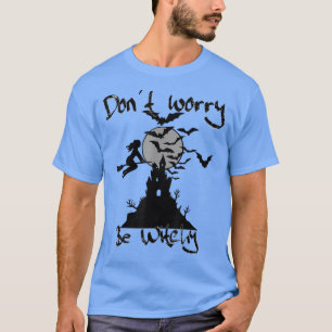 Camiseta Não se preocupe em ser brutal, bruxa assombrada mo