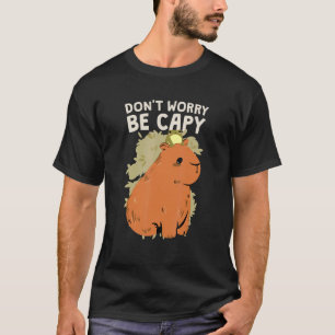 Camiseta Não se preocupe em ser Capy Capybara