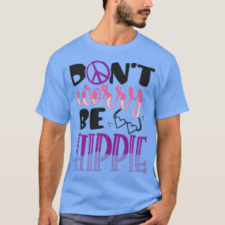 CAMISETA NÃO SE PREOCUPE EM SER O HIPPIE 1