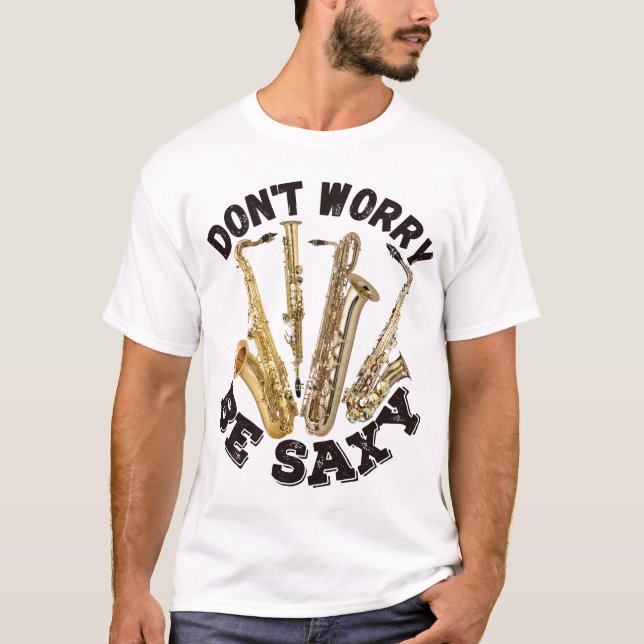 Camiseta Não se preocupe em ser saxofones (Frente)