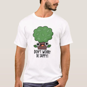 Camiseta Não se preocupe em ser um trocadilho de sap de á