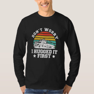 Camiseta Não se Preocupe, Eu Abraçei Primeiro, Caminhoneiro