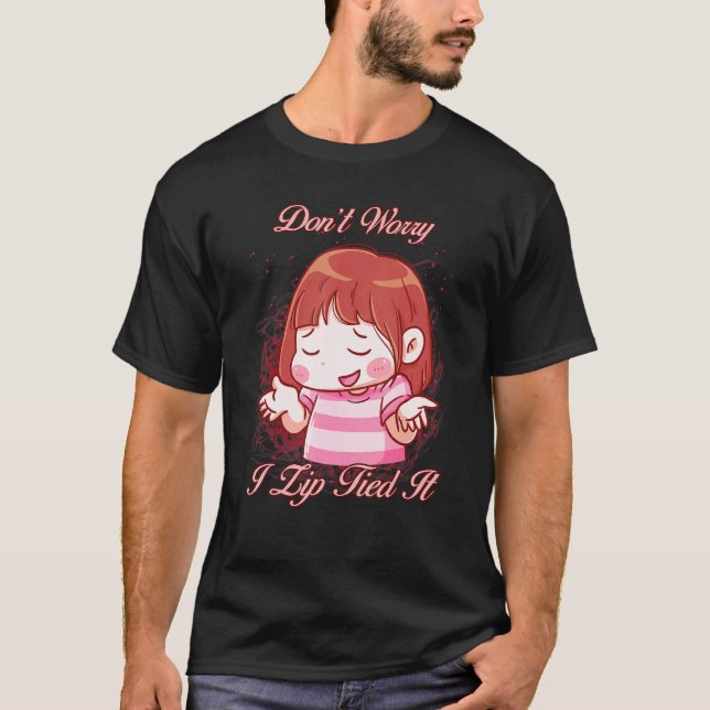 Camiseta Não se preocupe, eu o amarrei (Frente)