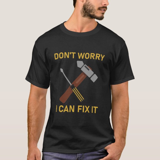 Camiseta Não se preocupe, eu posso consertá-lo (Frente)