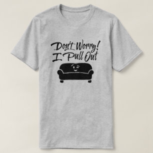 Camiseta Não se preocupe! Eu retiro o t-shirt