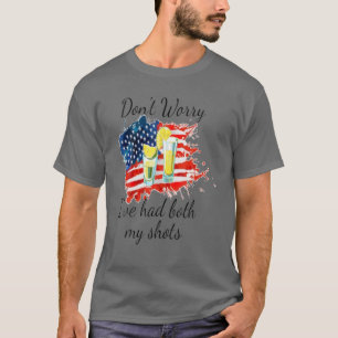 Camiseta Não se preocupe, eu tive meus dois tiros como uma