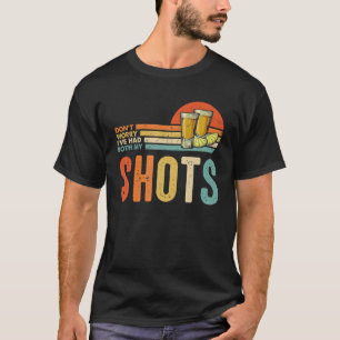 Camiseta Não se preocupe, eu tive meus dois tiros homens o