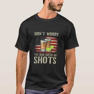 Camiseta Não se preocupe, eu tive meus dois tiros na bande