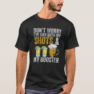 Camiseta Não se preocupe, eu tive meus tiros e minha divers