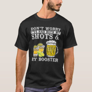 Camiseta Não se preocupe, eu tive meus tiros e o reforço