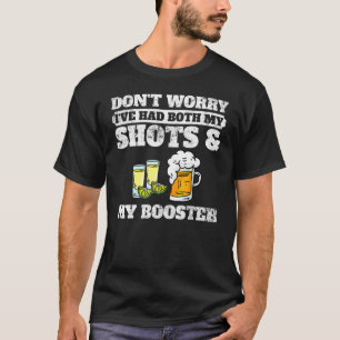 Camiseta Não se preocupe, eu tive meus tiros e o reforço