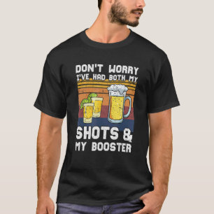 Camiseta Não se preocupe, eu tive meus tiros e o reforço