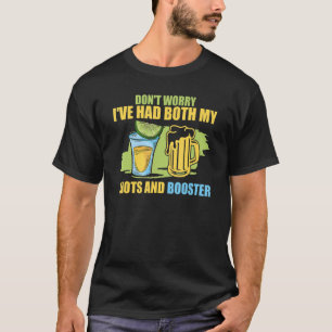Camiseta Não se preocupe, eu tive meus tiros e o reforço