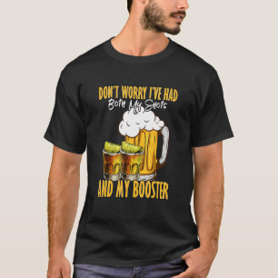 Camiseta Não se preocupe, eu tive meus tiros e o reforço