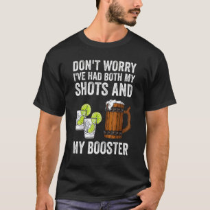 Camiseta Não se preocupe, eu tive meus tiros e o reforço