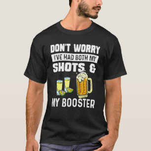 Camiseta Não se preocupe, eu tive meus tiros e o reforço