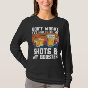 Camiseta Não se preocupe, eu tive meus tiros e o reforço