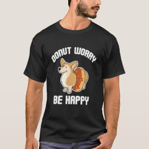Camiseta Não se Preocupe Fique Feliz Humor Corgi Fofo