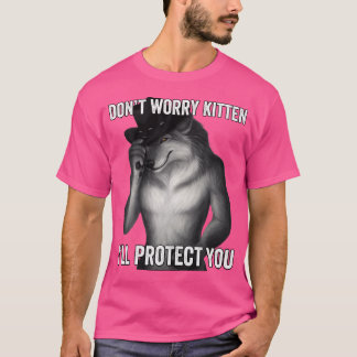 Camiseta Não Se Preocupe, Kitten, Eu Te Protegerei.