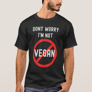 Camiseta Não se Preocupe Não Sou Vegano