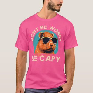 Camiseta Não Se Preocupe Por Capy Rodent Engraçado Capybara