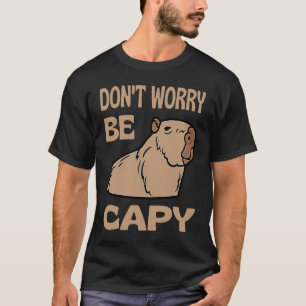 Camiseta Não se preocupe, seja capaz de respeitar a Capybar