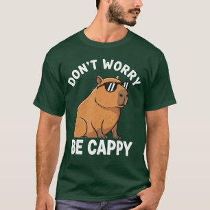 Camiseta Não se preocupe, seja Cappy Capivara engraçada