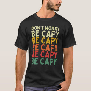 Camiseta Não se preocupe, seja Capy Selvagem Capy Animal F