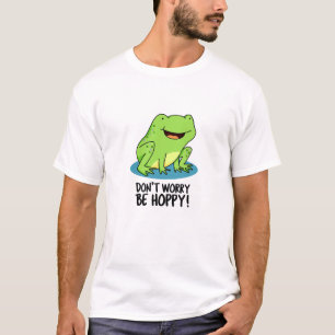 Camiseta Não se preocupe, seja feliz, feliz Sapo.