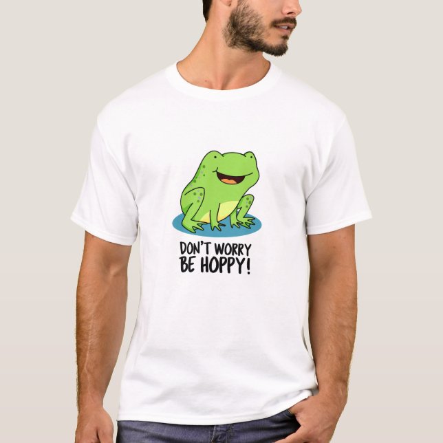 Camiseta Não se preocupe, seja feliz, feliz Sapo. (Frente)