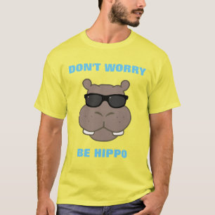 Camiseta Não se preocupe, seja Hippo