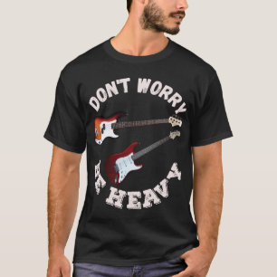Camiseta Não se preocupe, seja pesado, violão e sopro