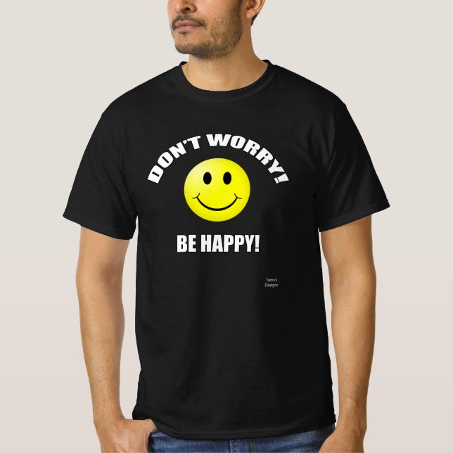 Camiseta Não se preocupe seja t-shirt feliz (Frente)