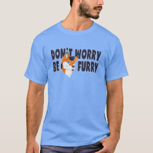 Camiseta Não se preocupe seja t-shirt peludo do Fandom par