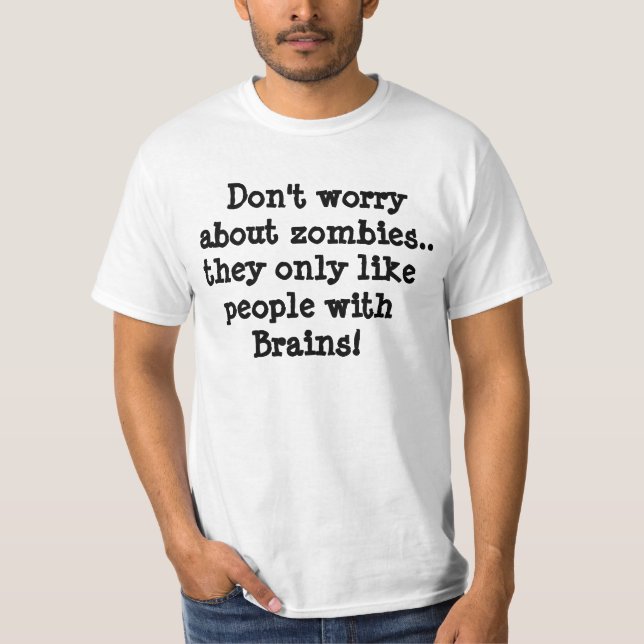 Camiseta Não se preocupe sobre zombis. t-shirt (Frente)
